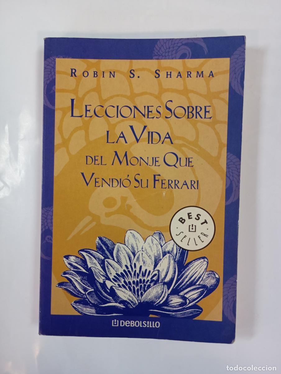 B&uuml;cher: Lecciones sobre la vida del monje que vendi&oacute; su Ferrari. - Robin S. Sharma. TDK1002