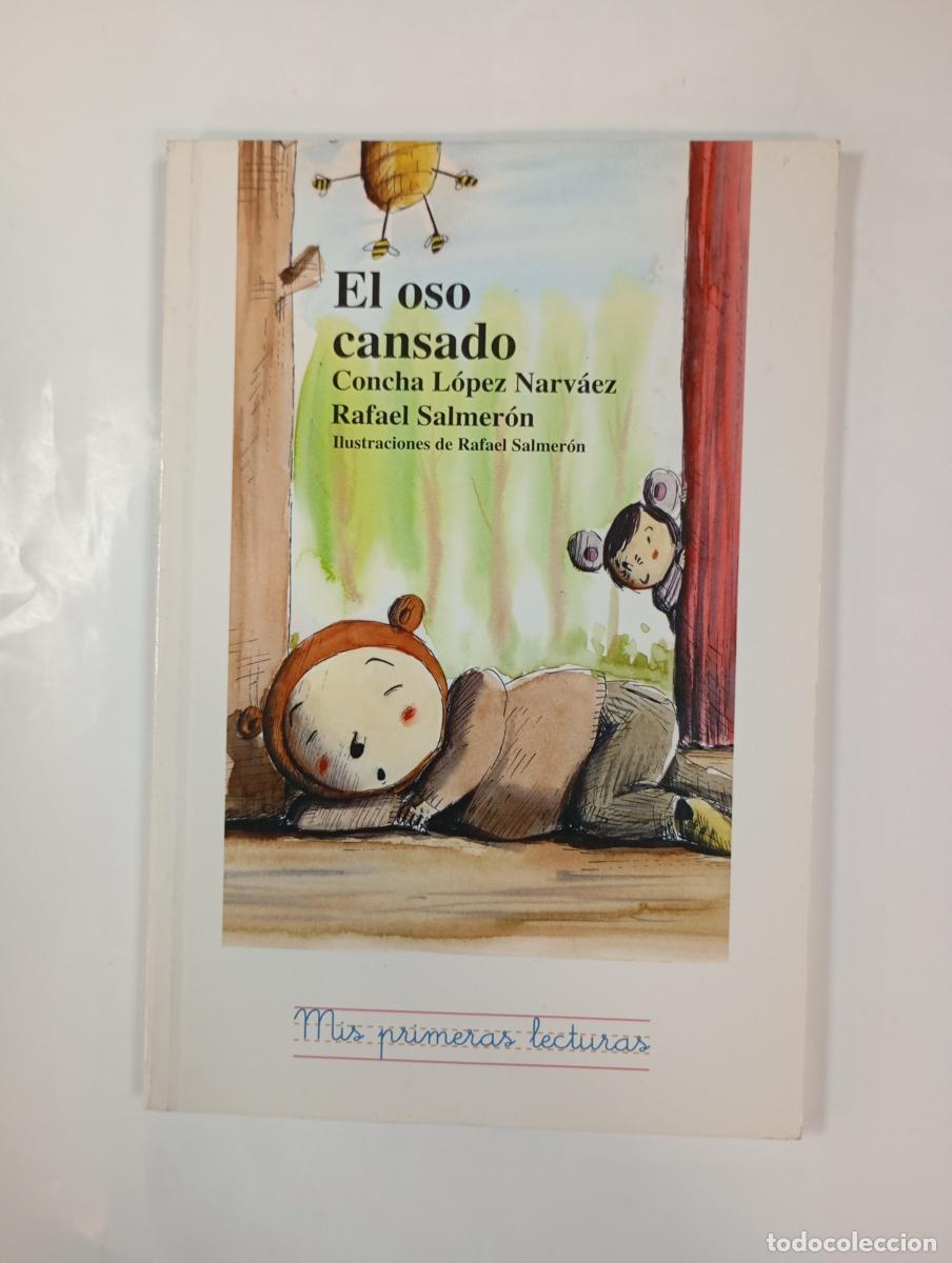 Libri di seconda mano: EL OSO CANSADO. MIS PRIMERAS LECTURAS. - CONCHA L&Oacute;PEZ NARV&Aacute;EZ. TDK1002