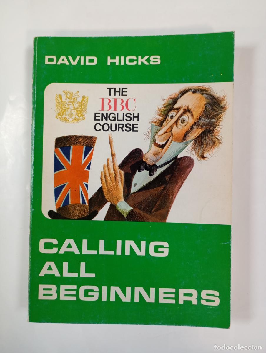 books: Calling all beginners. The BBC English Course. - David Hicks. TDK1002