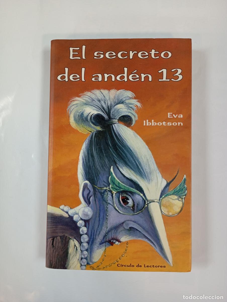 B&uuml;cher: El secreto del and&eacute;n 13. - Eva Ibbotson. TDK1002