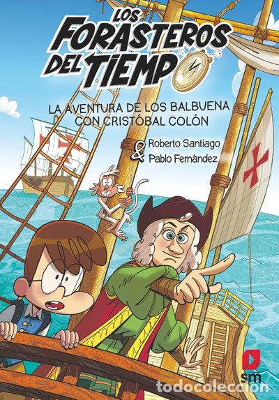 B&uuml;cher: Los Forasteros del Tiempo 18: La aventura de los Balbuena con Crist&oacute;bal Col&oacute;n- 9788411827799