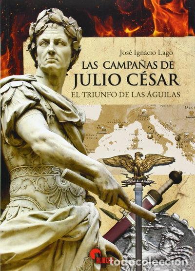 B&uuml;cher: Las campa&ntilde;as de Julio C&eacute;sar. El triunfo de las &aacute;guilas- 9788492714711