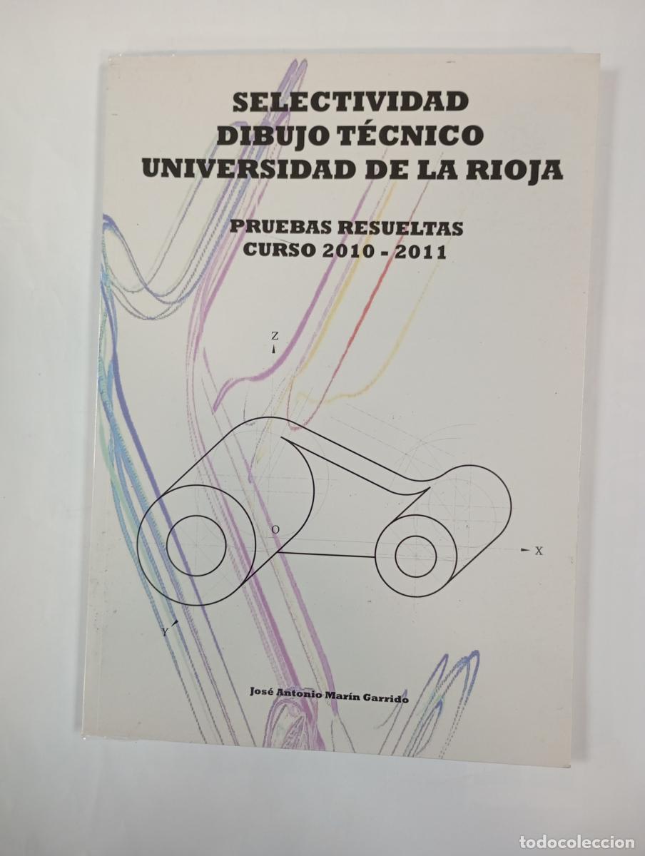 B&uuml;cher: Selectividad, dibujo t&eacute;cnico, Universidad de La Rioja. Pruebas resueltas curso 2010-2011. - Jos&eacute; Ant
