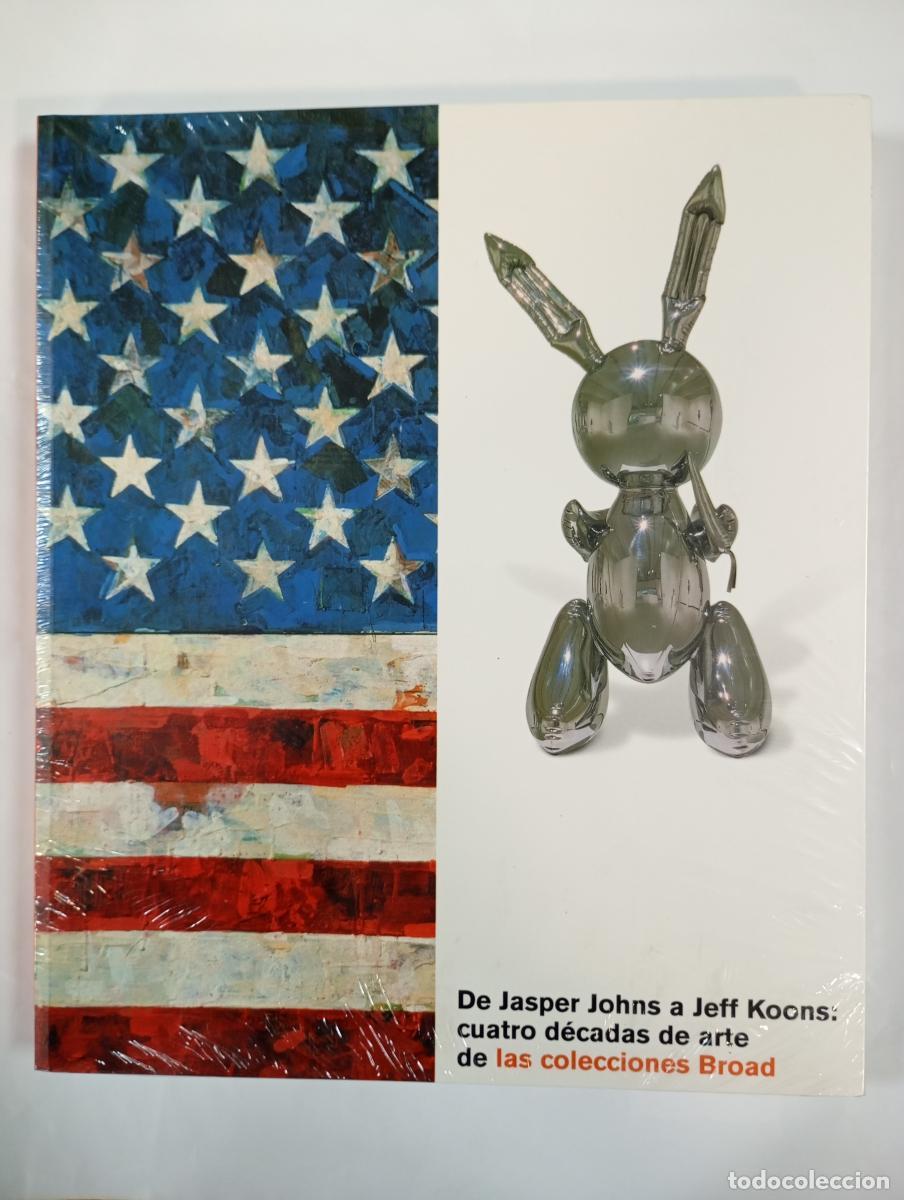 Libri di seconda mano: De Jasper Johns a Jeff Koons: Cuatro d&eacute;cadas de arte de las colecciones Broad. - Thomas E. Crow, Pep
