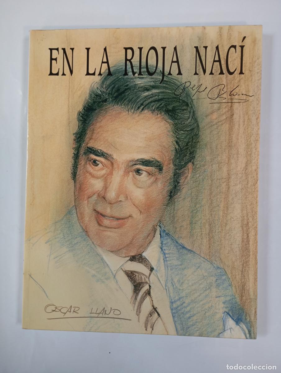 books: En La Rioja nac&iacute;. Pepe Blanco. - Pedro Mar&iacute;a Azofra. TDK998