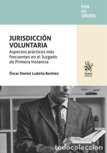 Libros: Jurisdicci&oacute;n voluntaria: Aspectos pr&aacute;cticos m&aacute;s frecuentes en el Juzgado de P...- 9788410719965