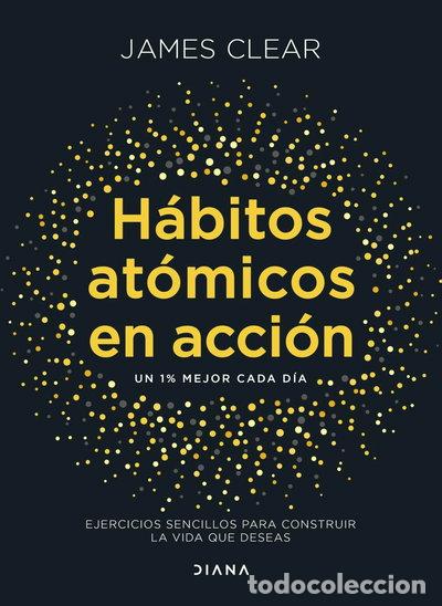 Libros: H&aacute;bitos at&oacute;micos en acci&oacute;n- 9788411193016