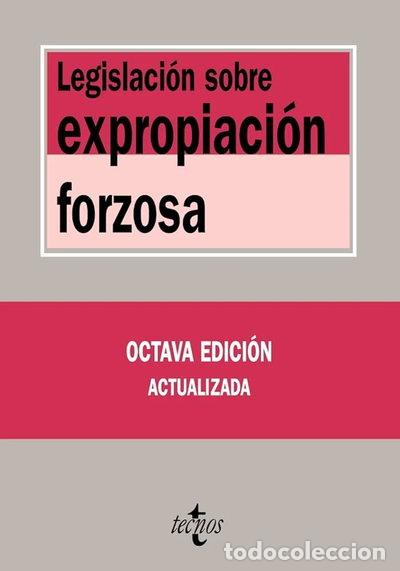 Libros: Legislaci&oacute;n sobre expropiaci&oacute;n forzosa- 9788430939589
