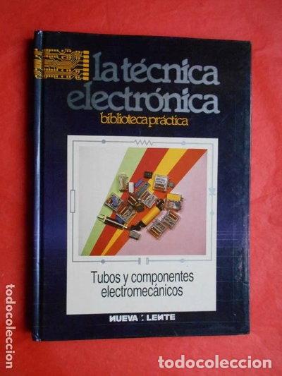 Libros: La t&eacute;cnica electr&oacute;nica: Tubos y componentes electromec&aacute;nicos- 9788475343037