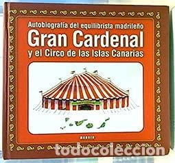 Libros: Autobiograf&iacute;a del equilibrista madrile&ntilde;o Gran Cardenal y el circo de las Isla...- 9788461249480