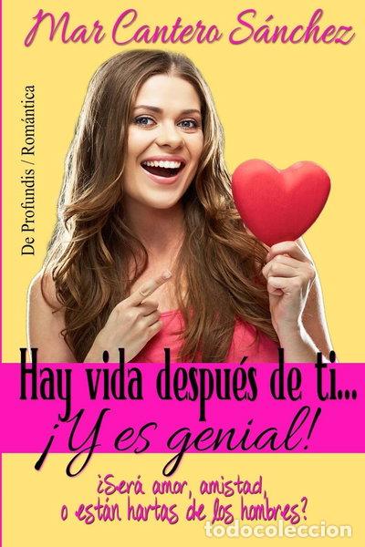 Libros: Hay vida despu&eacute;s de ti... &iexcl;Y es genial!- 9788493984977
