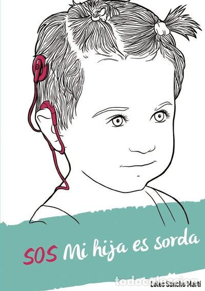 Libros: SOS Mi hija es sorda- 9788468656595