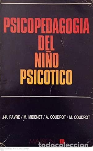 Libros: Psicopedagog&iacute;a del ni&ntilde;o psic&oacute;tico- 9789686099133