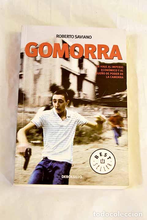 Libros: Gomorra: Un viaje al imperio econ&oacute;mico y al sue&ntilde;o de poder de la Camorra.- Saviano, Roberto