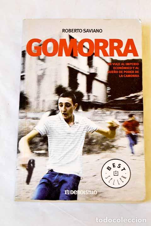 Libros: Gomorra: Un viaje al imperio econ&oacute;mico y al sue&ntilde;o de poder de la Camorra.- Saviano, Roberto