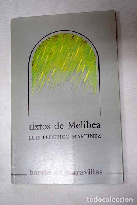 B&uuml;cher: Tixtos de Melibea: Mart&iacute;nez, Luis Federico.- Mart&iacute;nez, Luis Federico