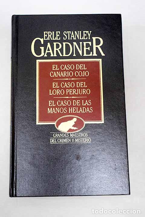Libros: El caso del canario cojo ; El caso del loro perjuro ; El caso de las manos heladas