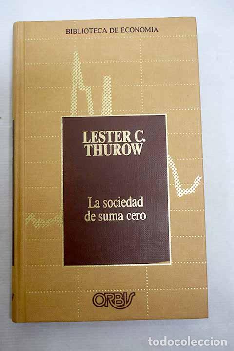 Libros: La sociedad de suma cero.- Thurow, Lester C.