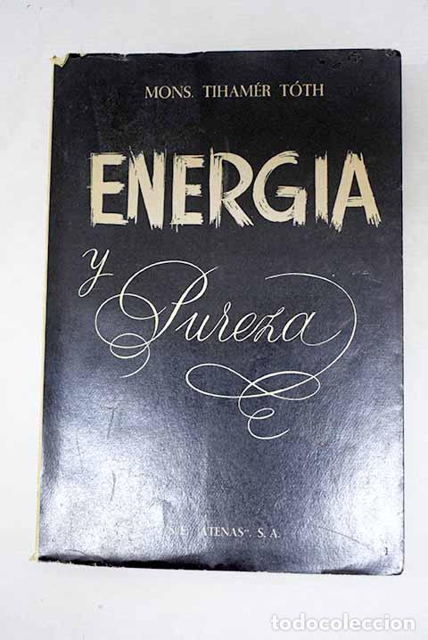 Livros em segunda m&atilde;o: Energ&iacute;a y pureza: T&oacute;th, Tiham&eacute;r.- T&oacute;th, Tiham&eacute;r
