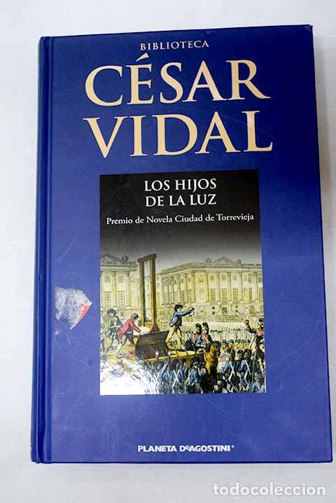 Libros: Los hijos de la luz: Vidal, C&eacute;sar.- Vidal, C&eacute;sar - Foto 1