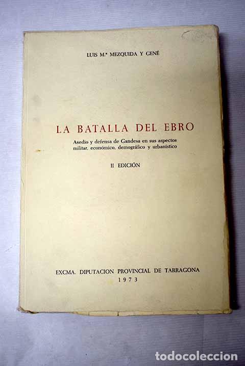 Livros em segunda m&atilde;o: La batalla del Ebro: Asedio y defensa de Gandesa en sus aspectos militar, econ&oacute;mico