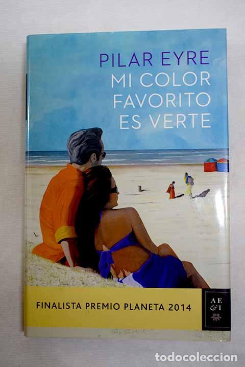B&uuml;cher: Mi color favorito es verte.- Eyre, Pilar