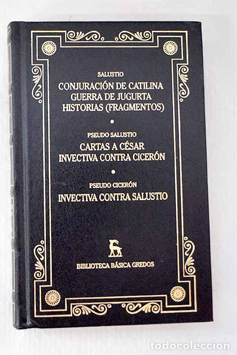 Livres: Conjuraci&oacute;n de Catilina ; Guerra de Jugurta ; Fragmentos de las Historias .- Salustio Crispo, Cayo