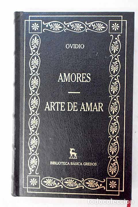Libros: Amores ; Arte de amar.- Ovidio Nas&oacute;n, Publio