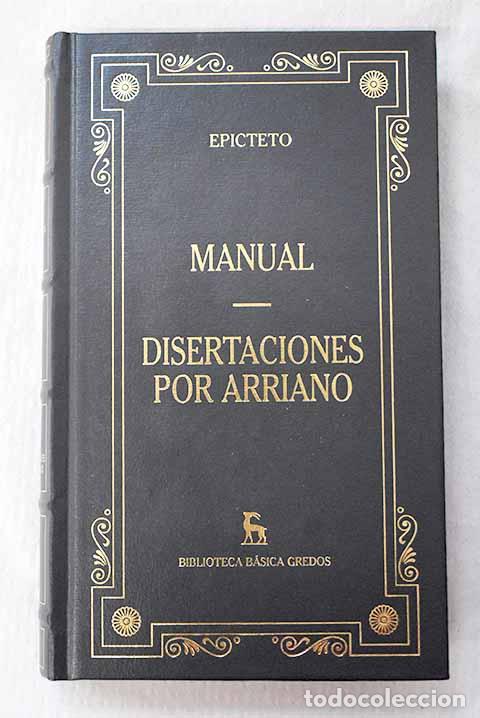 Libros: Manual ; Disertaciones por Arriano.- Epicteto