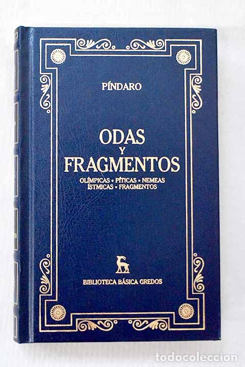Libros: Odas y fragmentos: ol&iacute;mpicas, p&iacute;ticas, nemeas, &iacute;stmicas, fragmentos.- P&iacute;ndaro