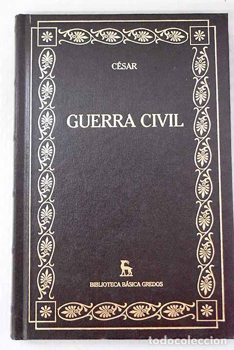 Libri di seconda mano: Guerra civil: C&eacute;sar, Cayo Julio.- C&eacute;sar, Cayo Julio