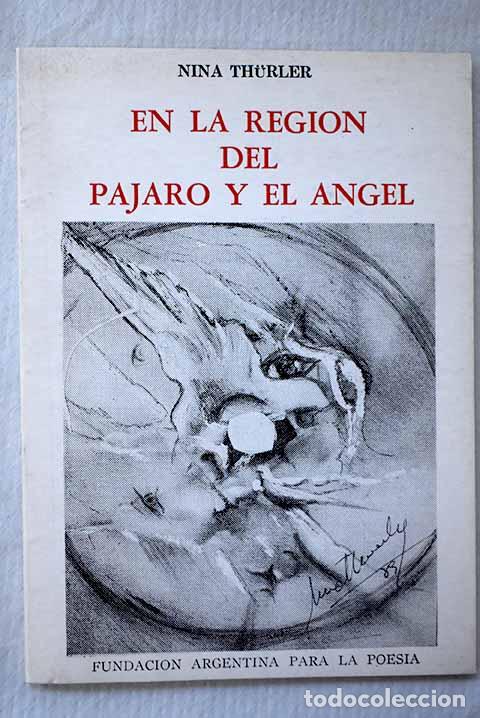 Libros: En la regi&oacute;n del p&aacute;jaro y el &aacute;ngel: poemario.- Thurler, Nina
