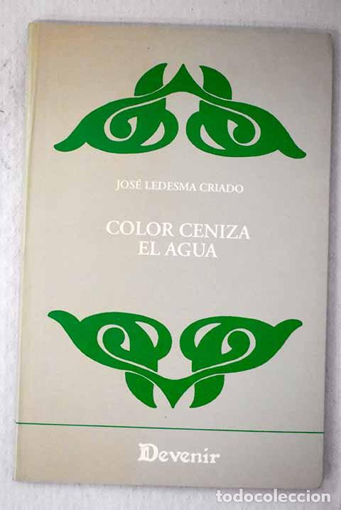 books: Color ceniza el agua.- Ledesma Criado, Jos&eacute;