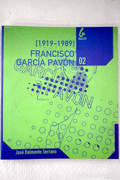 Livres: Francisco Garc&iacute;a Pav&oacute;n (1919-1989): una vida inventada: aproximaci&oacute;n biogr&aacute;fica