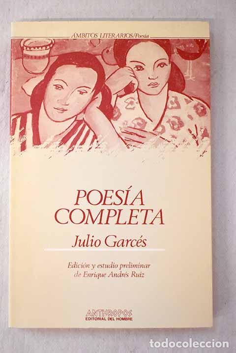 Libros: Poes&iacute;a completa: Garc&eacute;s, Julio.- Garc&eacute;s, Julio