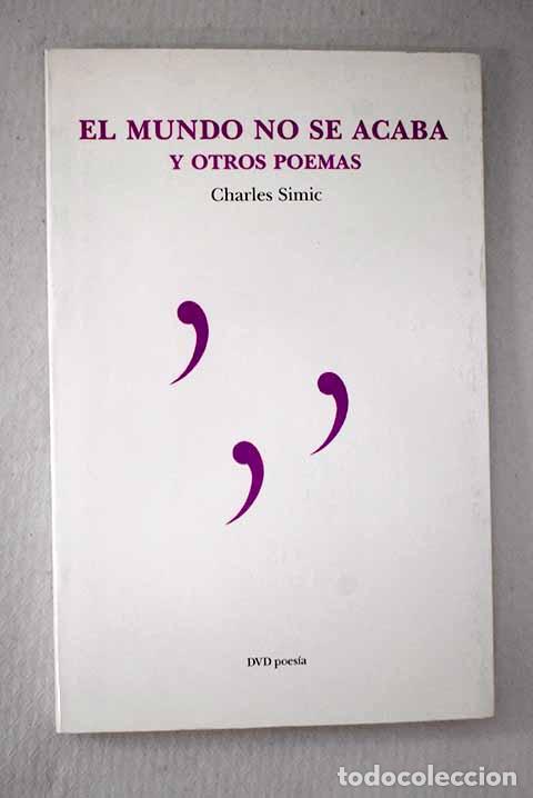 Libri di seconda mano: El mundo no se acaba y otros poemas.- Simic, Charles