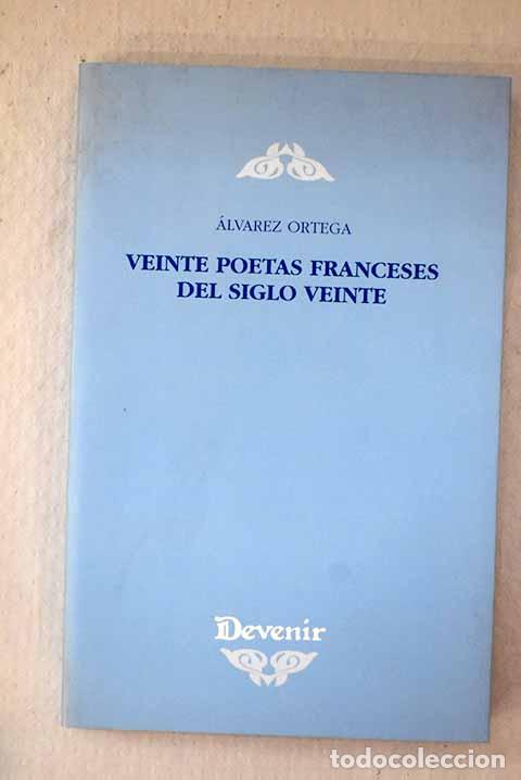 Libri di seconda mano: Veinte poetas franceses del siglo veinte.- &Aacute;lvarez Ortega, Manuel