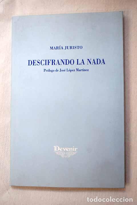 Libri di seconda mano: Descifrando la nada: Juristo, Mar&iacute;a.- Juristo, Mar&iacute;a