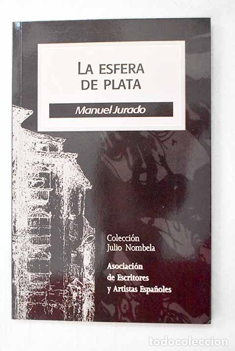 Libri di seconda mano: La esfera de plata: Jurado L&oacute;pez, Manuel.- Jurado L&oacute;pez, Manuel