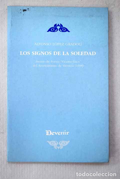 Libros: Los signos de la soledad.- L&oacute;pez Gradol&iacute;, Alfonso
