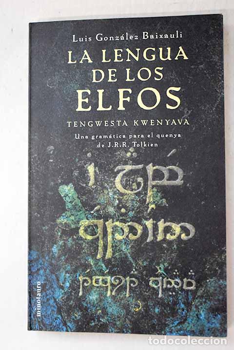 Libros: La lengua de los elfos: una gram&aacute;tica para el quenya de J.R.R. Tolkien : tengwesta kwenyana