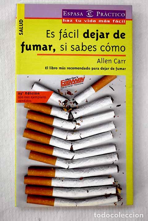 Libros: Es f&aacute;cil dejar de fumar, si sabes c&oacute;mo.- Carr, Allen