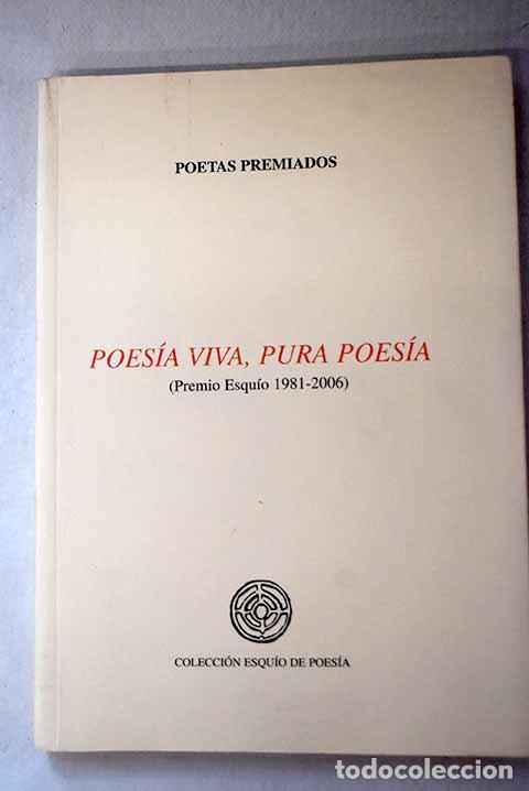 Libros: Poes&iacute;a viva, pura poes&iacute;a: (Premio Esqu&iacute;o 1981-2006)