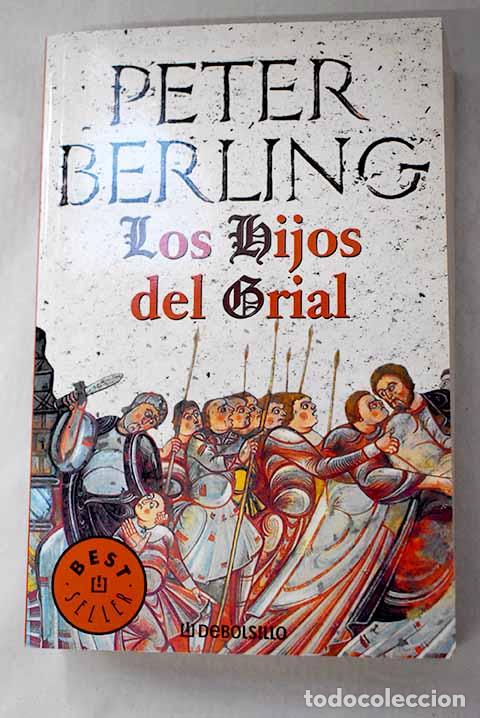 Libros: Los hijos del Grial: Berling, Peter.- Berling, Peter