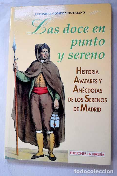 Libros: Las doce en punto y sereno: historia, avatares y an&eacute;cdotas de los serenos de Madrid