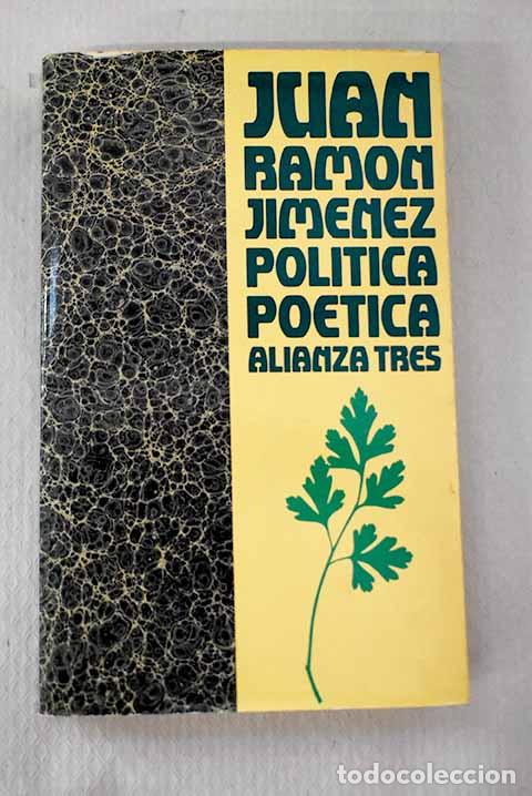 Libros: Pol&iacute;tica po&eacute;tica: Jim&eacute;nez, Juan Ram&oacute;n.- Jim&eacute;nez, Juan Ram&oacute;n