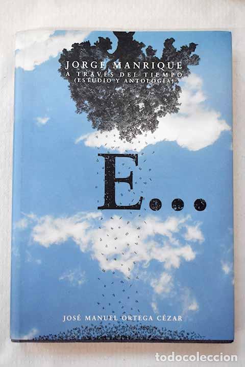 Libros: Jorge Manrique a trav&eacute;s del tiempo: (estudio y antolog&iacute;a).- Ortega C&eacute;zar, Jos&eacute; Manuel