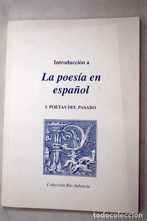 Libros: Introducci&oacute;n a la poes&iacute;a en espa&ntilde;ol, I. Poetas del pasado - Foto 1