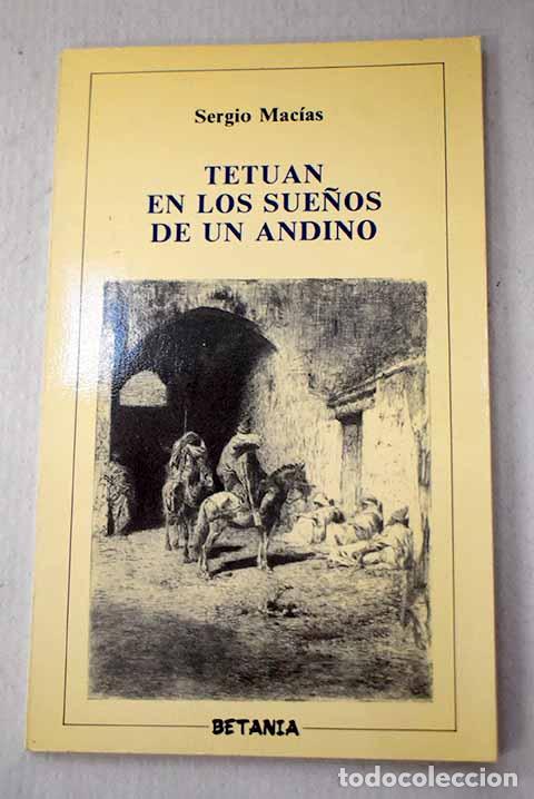 Libros: Tetuan en los sue&ntilde;os de un Andino.- Mac&iacute;as, Sergio - Foto 1
