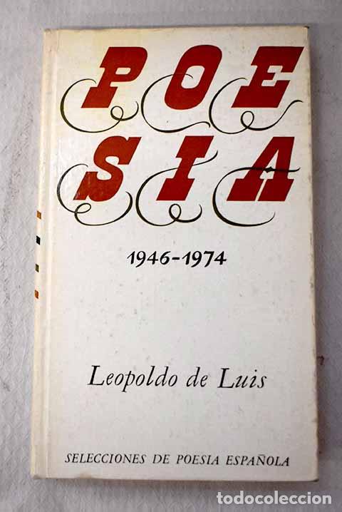 Libros: Poes&iacute;a (1946-1974): Luis, Leopoldo de.- Luis, Leopoldo de